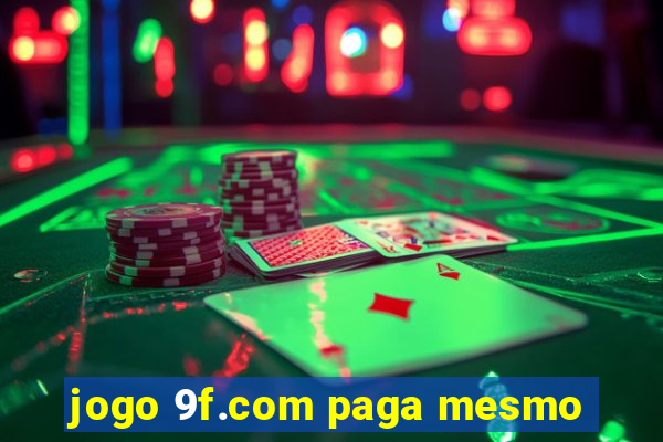 jogo 9f.com paga mesmo